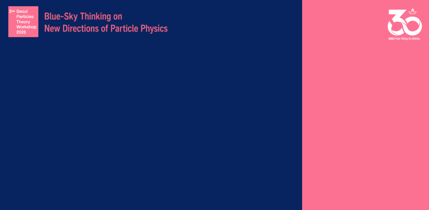 The 2nd<br/>Seoul Particle Theory Workshop